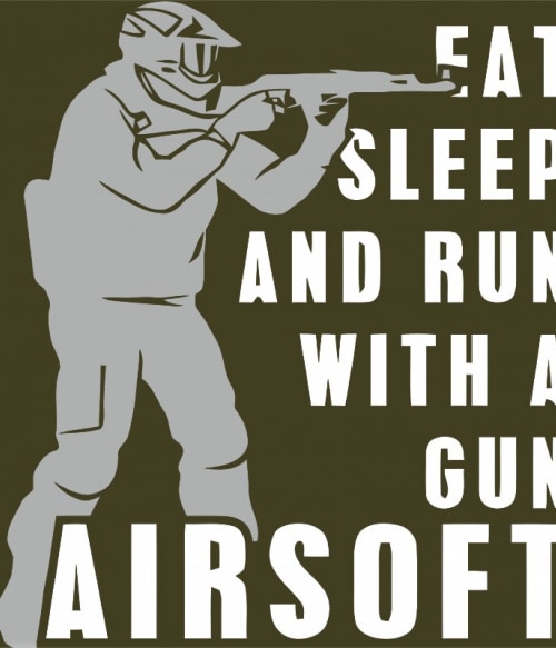 Eat sleep and run with a gun Airsoft Pólók, Pulóverek, Bögrék - Sport