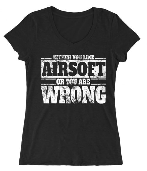 Either you like airsoft Póló - Ha Airsoft rajongó ezeket a pólókat tuti imádni fogod!