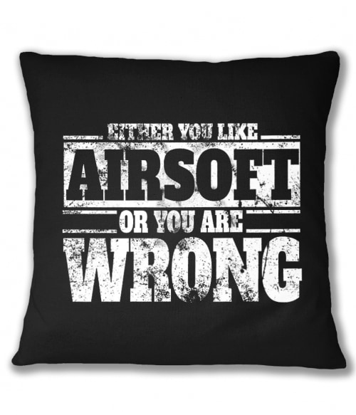 Either you like airsoft Póló - Ha Airsoft rajongó ezeket a pólókat tuti imádni fogod!