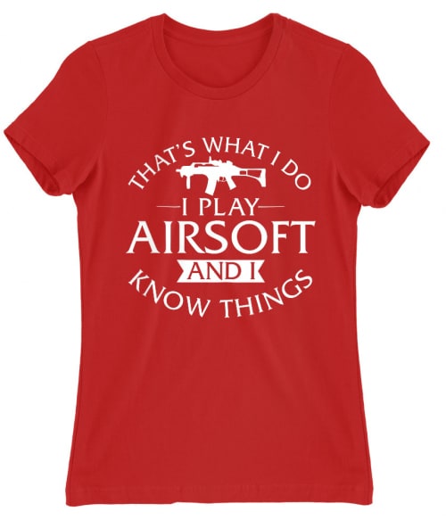 I play airsoft and I know things Póló - Ha Airsoft rajongó ezeket a pólókat tuti imádni fogod!