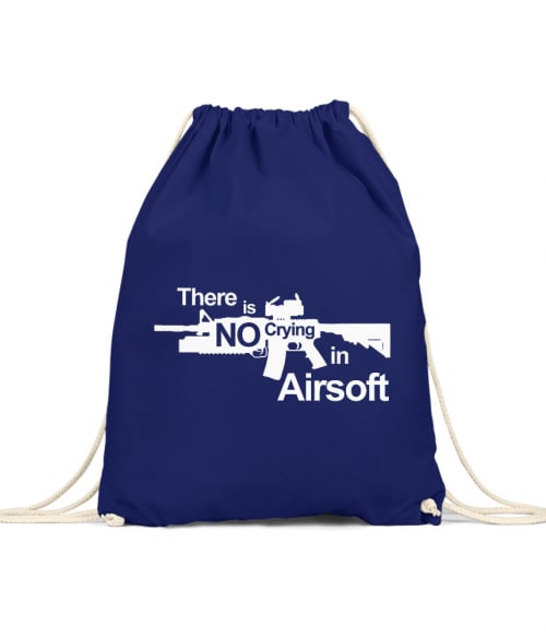 There is no crying in airsoft Póló - Ha Airsoft rajongó ezeket a pólókat tuti imádni fogod!