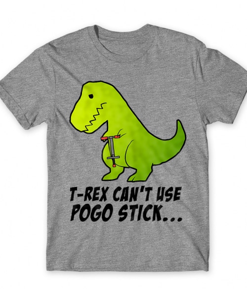 T-Rex can't use pogo stick Dinoszaurusz Póló - Dinoszaurusz