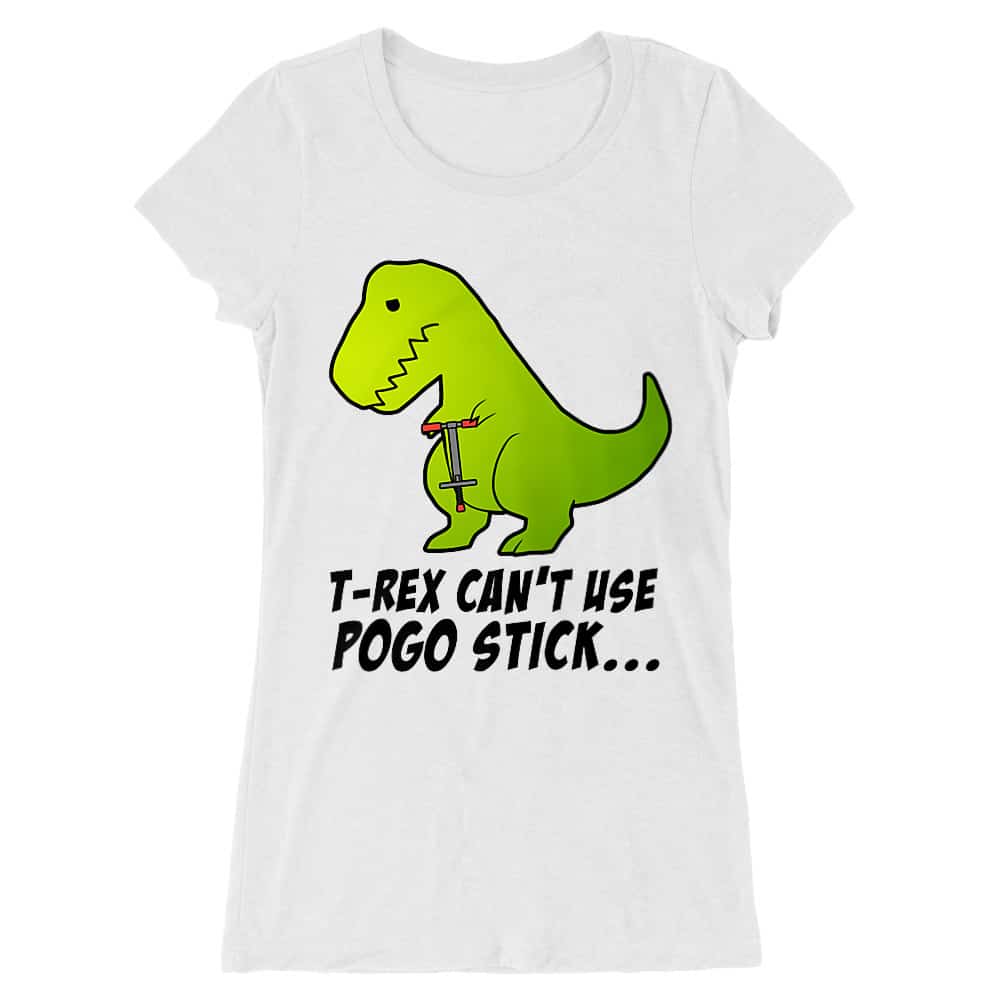 T-Rex can't use pogo stick Női Hosszított Póló