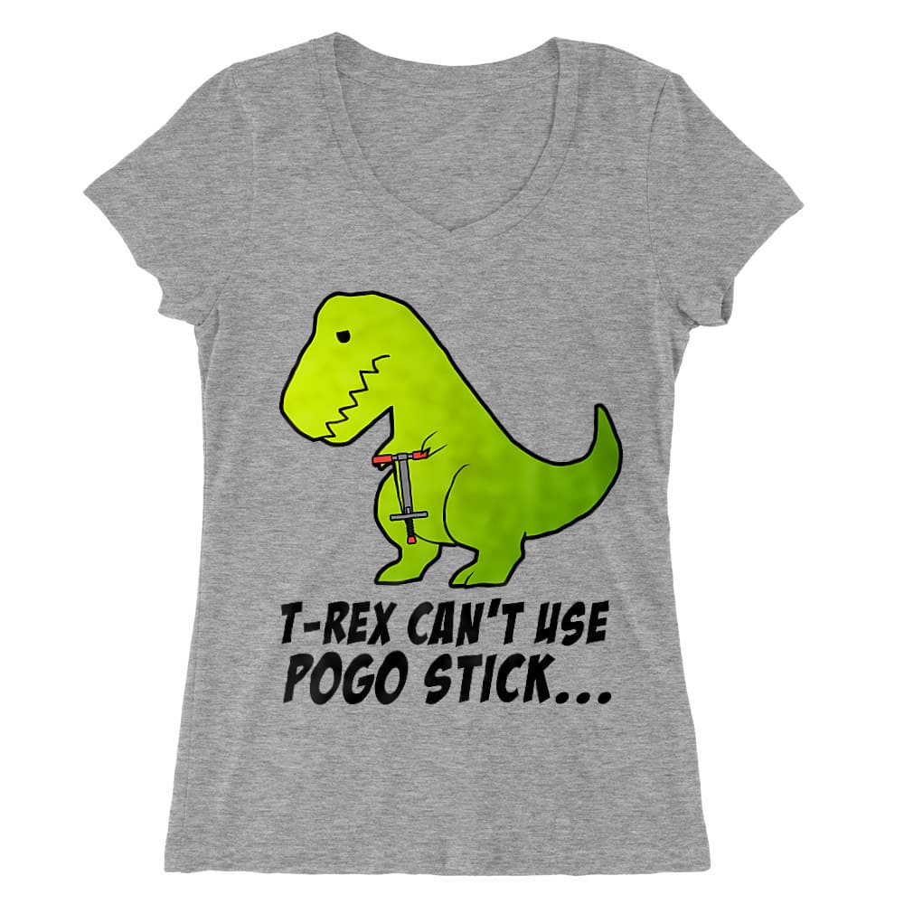 T-Rex can't use pogo stick Női V-nyakú Póló
