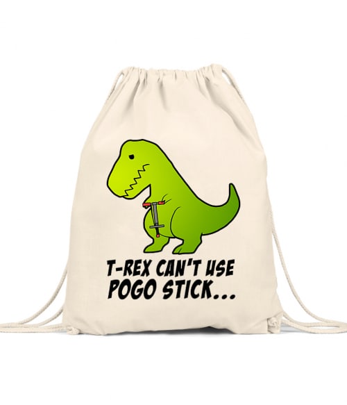 T-Rex can't use pogo stick Póló - Ha Dinosaur rajongó ezeket a pólókat tuti imádni fogod!