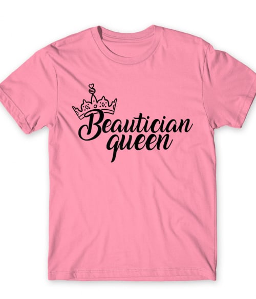 Beautician queen Póló - Ha Beautician rajongó ezeket a pólókat tuti imádni fogod!