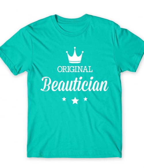 Original beautician Póló - Ha Beautician rajongó ezeket a pólókat tuti imádni fogod!