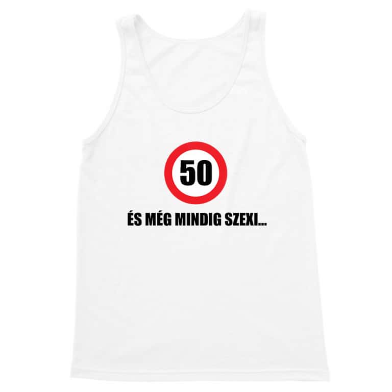 50 és még mindig szexi - Férfi Trikó