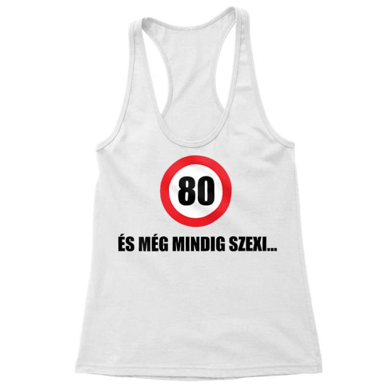 80 és még mindig szexi - Női Trikó