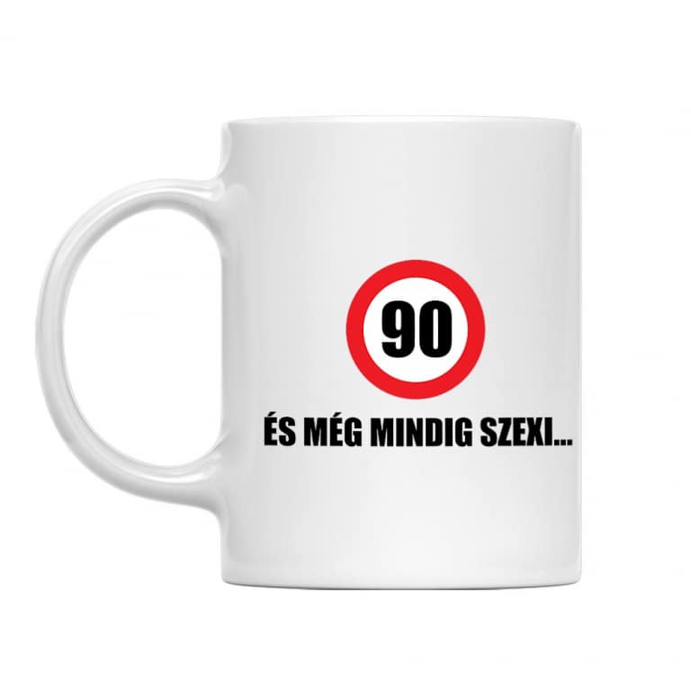 90 és még mindig szexi - Bögre