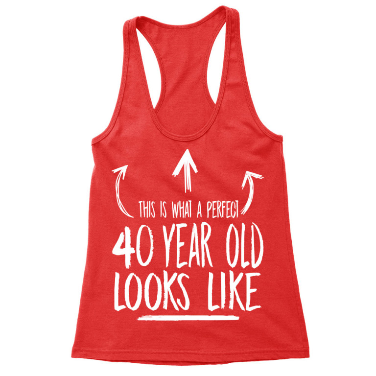 Perfect 40 year old