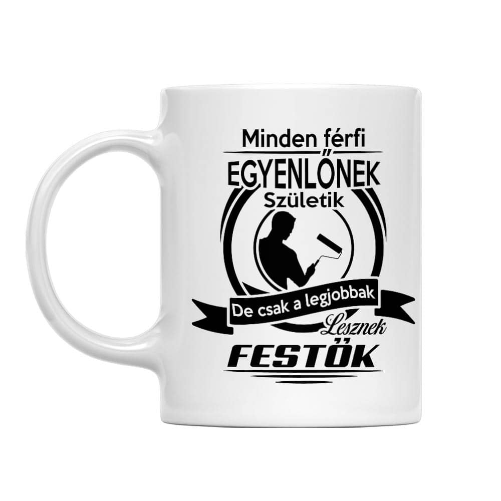 Csak a legjobbak lesznek festők Bögre
