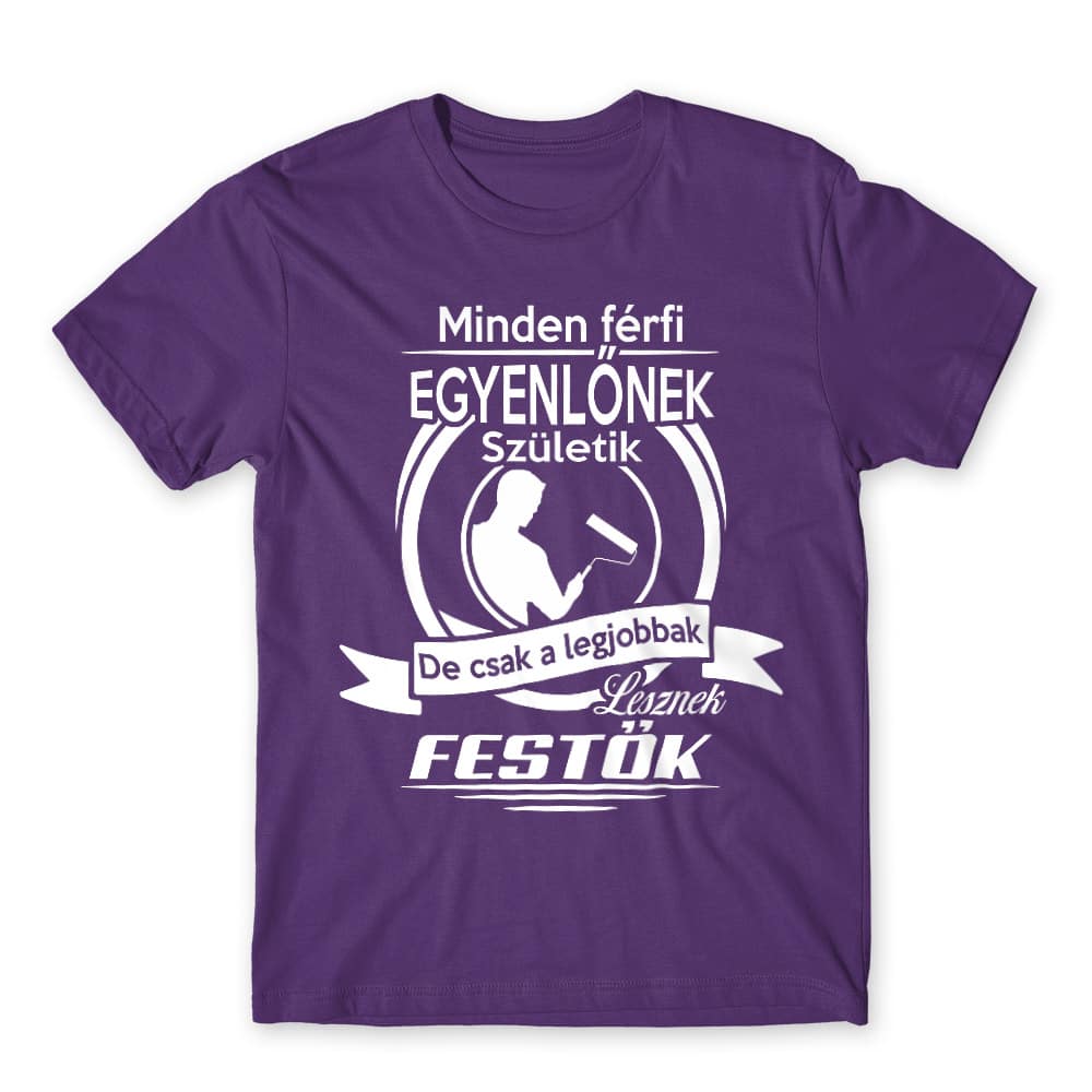 Csak a legjobbak lesznek festők Férfi Póló