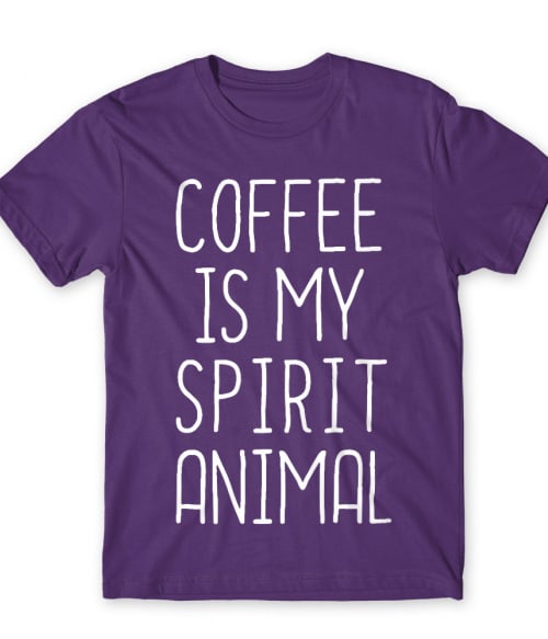 Coffee is my spirit animal Póló - Ha Coffee rajongó ezeket a pólókat tuti imádni fogod!