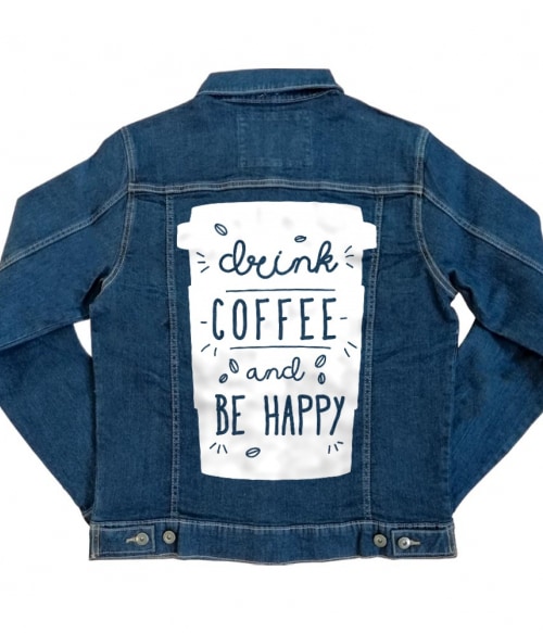 Drink coffee and be happy Póló - Ha Coffee rajongó ezeket a pólókat tuti imádni fogod!