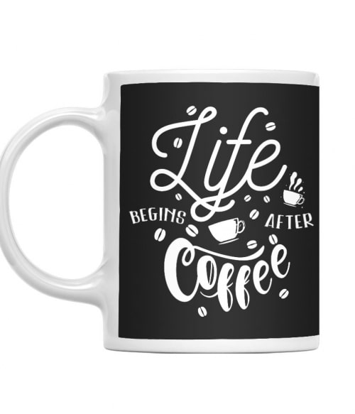 Life begins after coffee Gasztronómia Bögre - Kávés