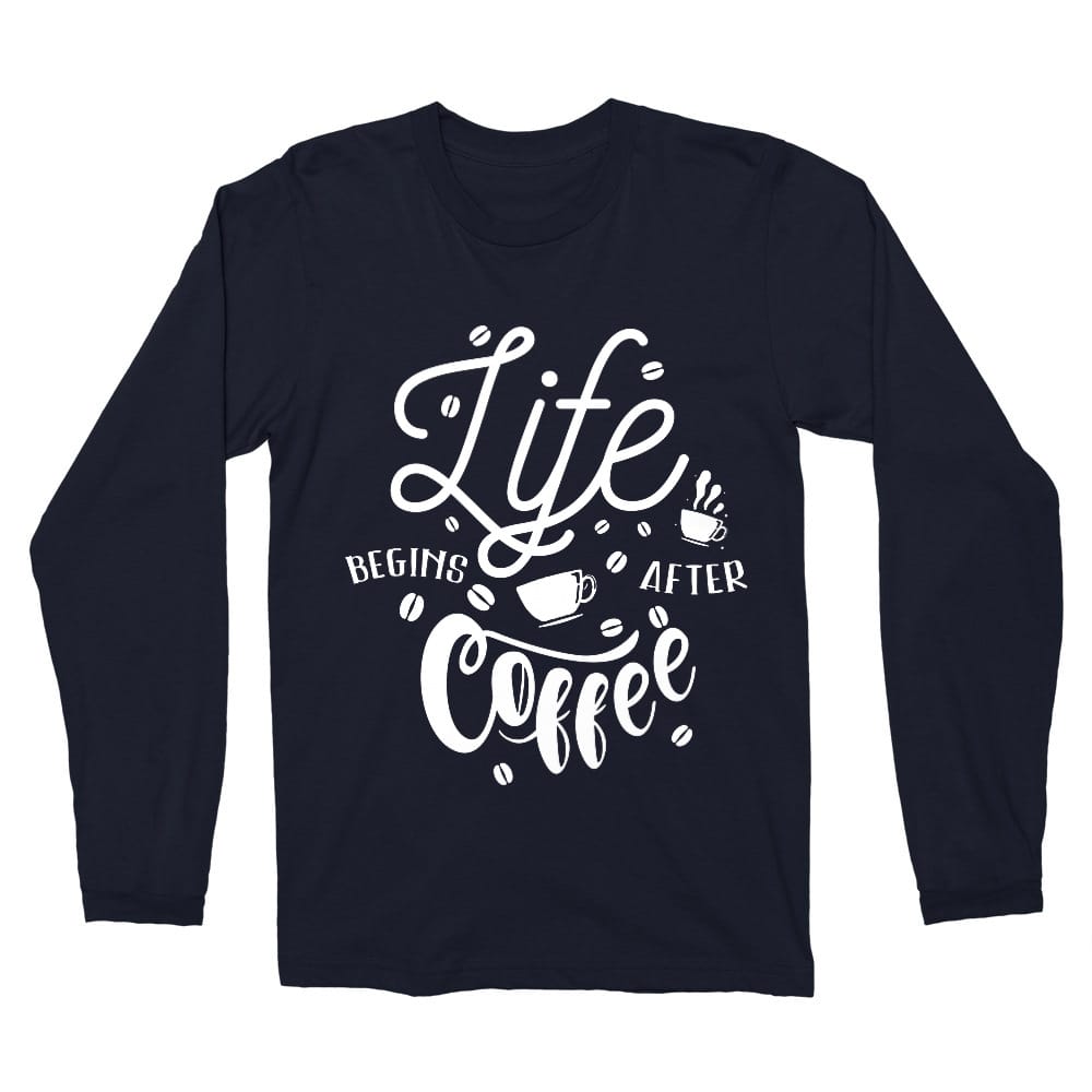 Life begins after coffee Férfi Hosszúujjú Póló