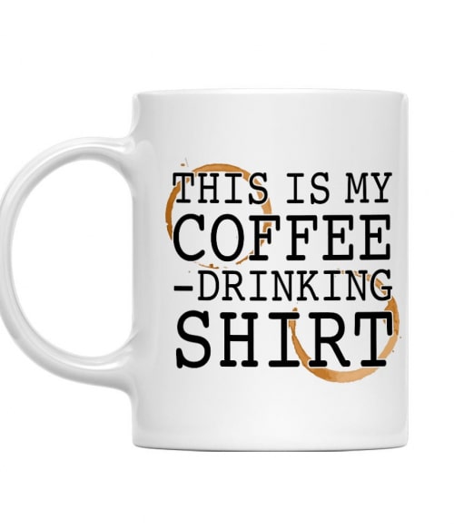 This is my coffee drinking shirt Gasztronómia Bögre - Kávés