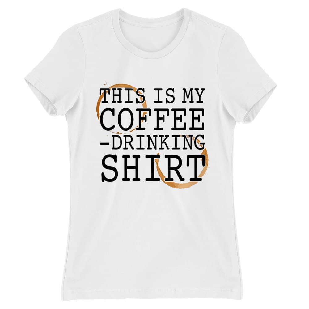 This is my coffee drinking shirt Női Póló