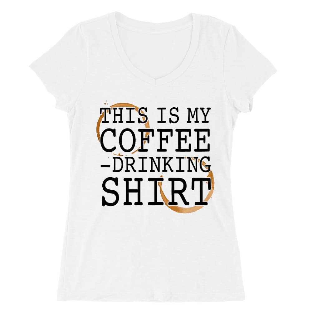This is my coffee drinking shirt Női V-nyakú Póló