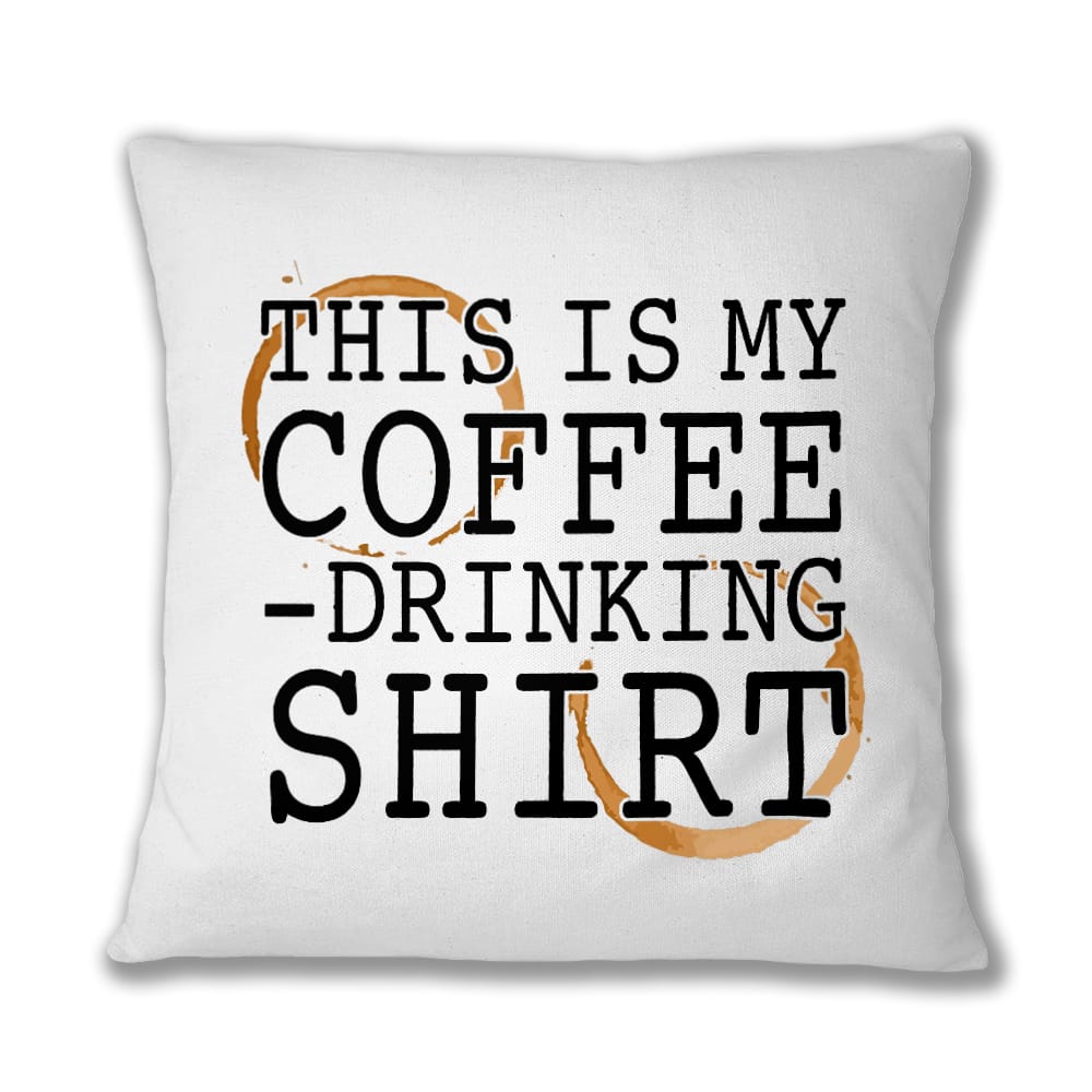 This is my coffee drinking shirt Párnahuzat