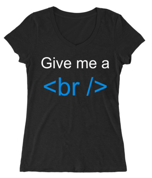 Give me a break Póló - Ha Programming rajongó ezeket a pólókat tuti imádni fogod!