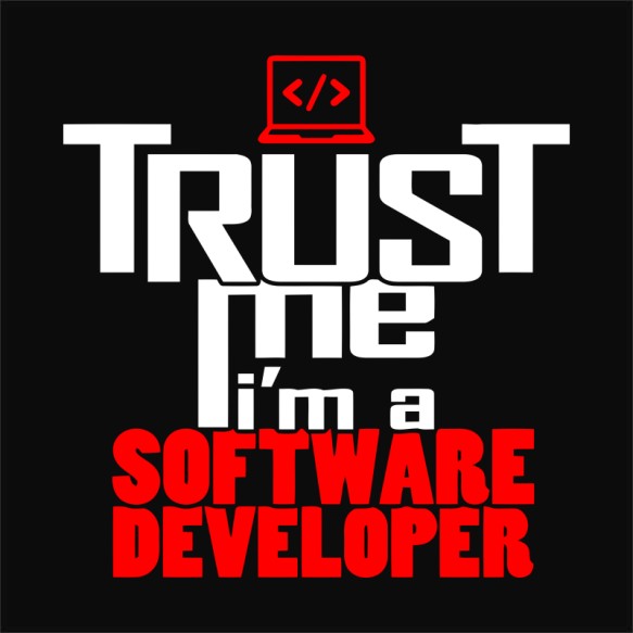 Trust me software developer Irodai Pólók, Pulóverek, Bögrék - Programozó