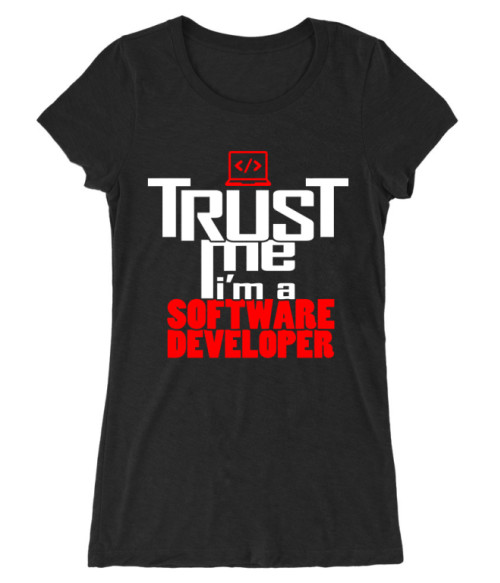 Trust me software developer Póló - Ha Programming rajongó ezeket a pólókat tuti imádni fogod!