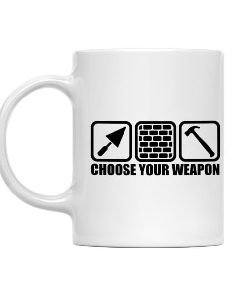 Choose Your Weapon Mason Kőműves Bögre - Munka