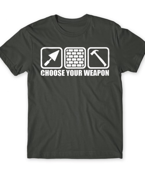 Choose Your Weapon Mason Kőműves Póló - Munka