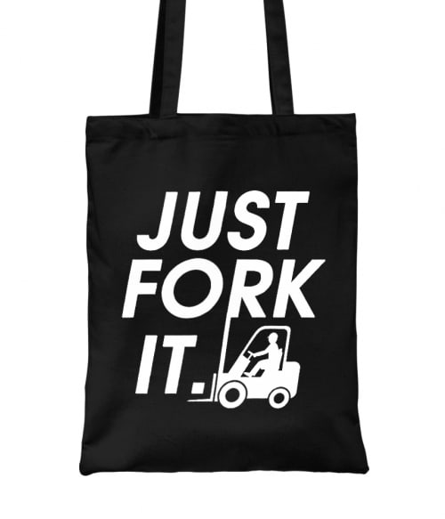 Just fork it Póló - Ha Forklift Driver rajongó ezeket a pólókat tuti imádni fogod!