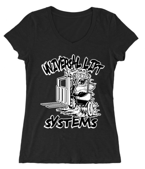 Universal lift system Póló - Ha Forklift Driver rajongó ezeket a pólókat tuti imádni fogod!