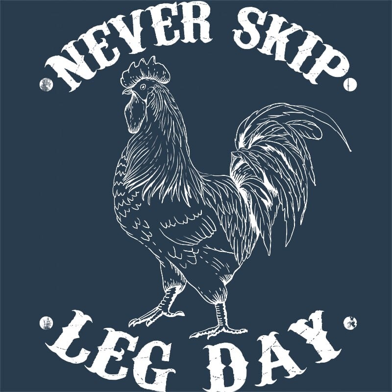 Never skip leg day