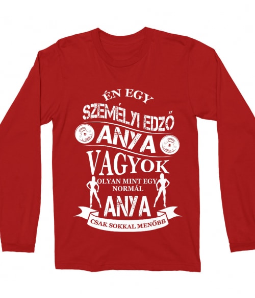 Személyi edző anya vagyok Póló - Ha Personal Trainer rajongó ezeket a pólókat tuti imádni fogod!