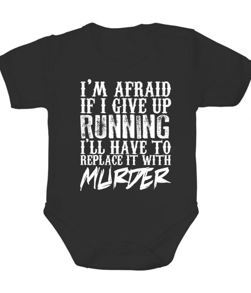 Replace it with Murder Póló - Ha Running rajongó ezeket a pólókat tuti imádni fogod!