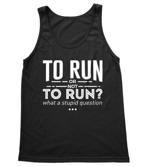 To run or Not to run? Szabadidő Trikó - Szabadidő