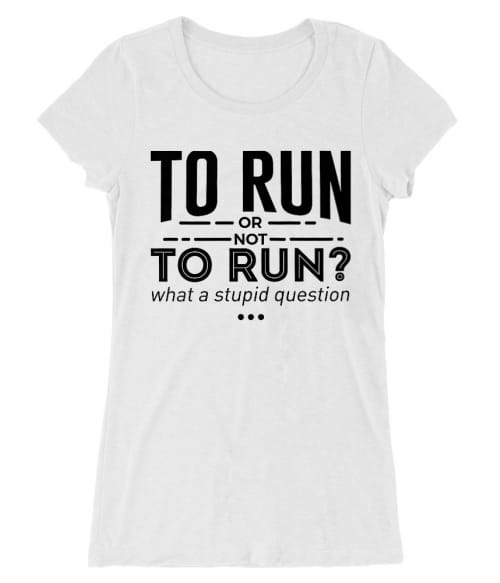 To run or Not to run? Póló - Ha Running rajongó ezeket a pólókat tuti imádni fogod!