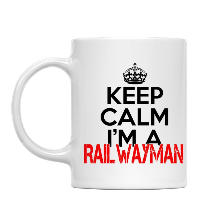 Keep calm, I'm a railwayman