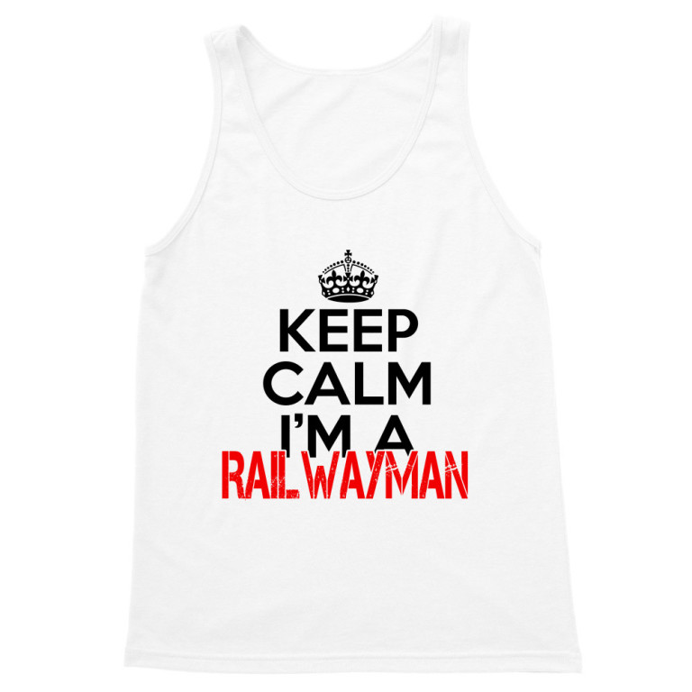 Keep calm, I'm a railwayman