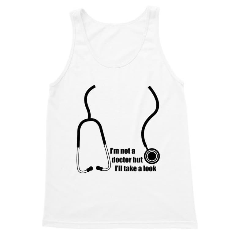 I'm Not A Doctor But Ill Take A Look
