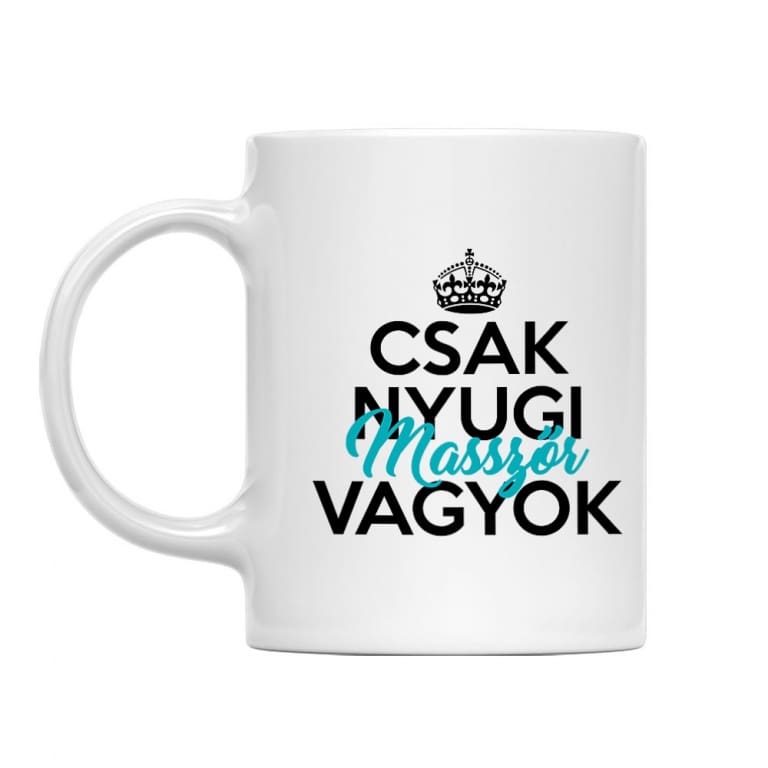 Csak nyugi masszőr vagyok - Bögre