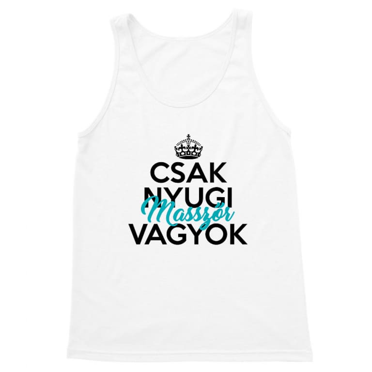 Csak nyugi masszőr vagyok - Férfi Trikó