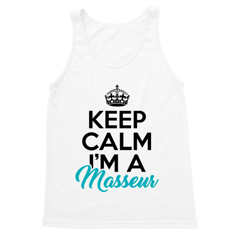 Keep calm, I'm a masseurs