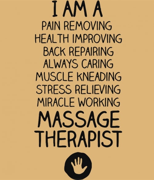 I am a massage therapist Szépségápolás Pólók, Pulóverek, Bögrék - Szépségápolás