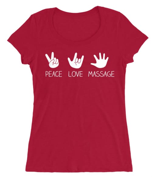 Peace love massage Póló - Ha Massage Therapist rajongó ezeket a pólókat tuti imádni fogod!