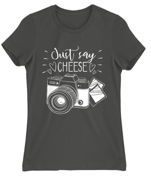 Just say cheese Póló - Ha Photography rajongó ezeket a pólókat tuti imádni fogod!