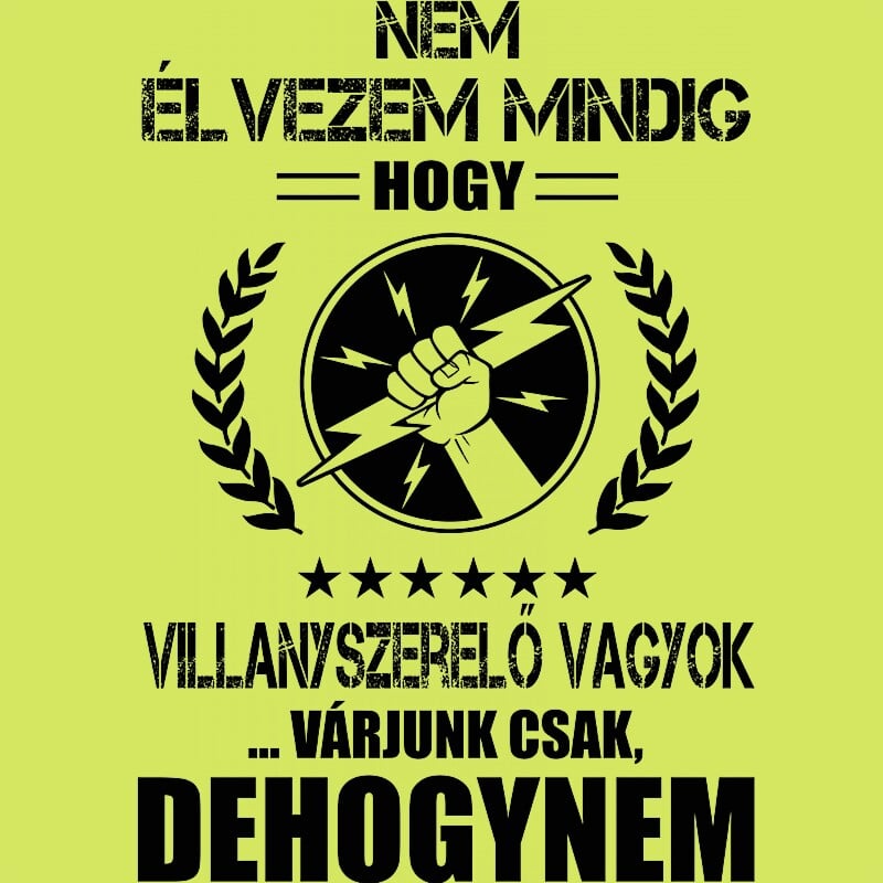 Nem élvezem mindig, hogy villanyszerelő vagyok