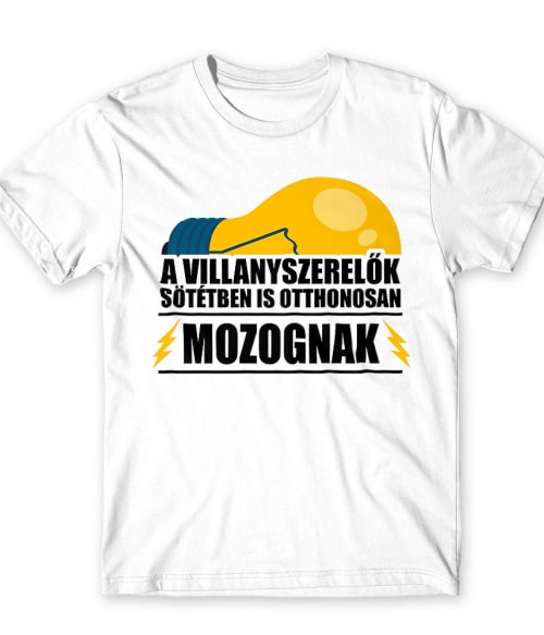 A sötétben is otthonosan Villanyszerelő Férfi Póló - Villanyszerelő