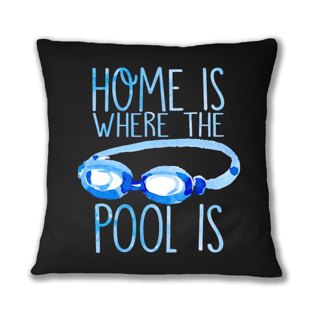 Home is where the pool is Párnahuzat