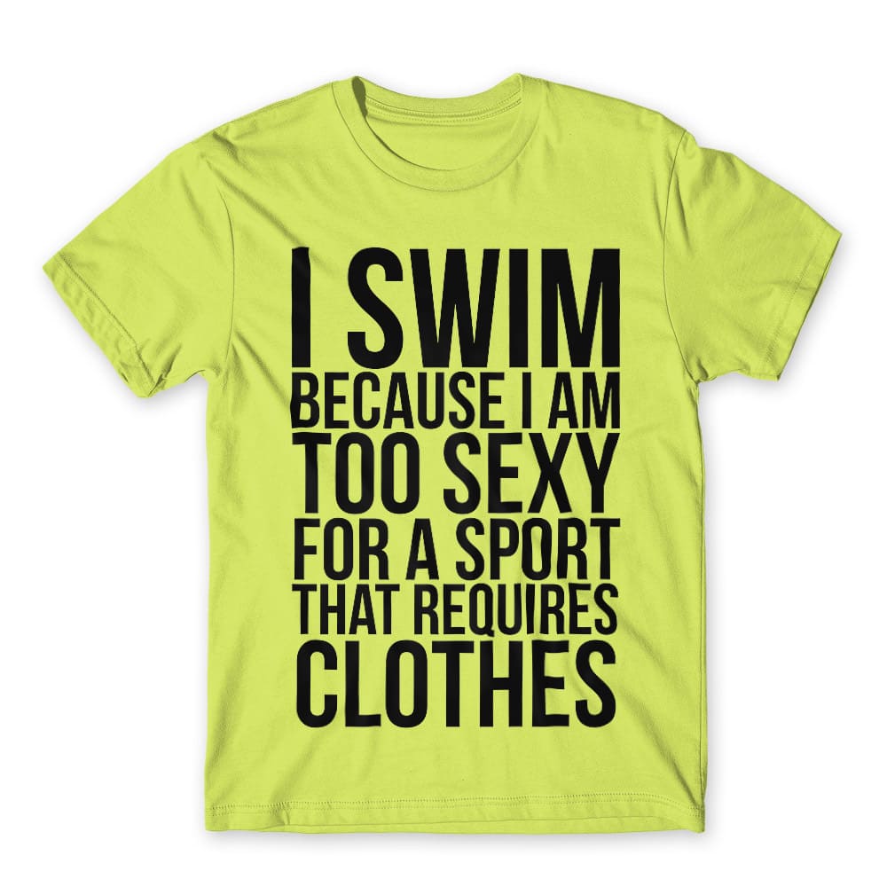 I swim because I'm too sexy Férfi Póló